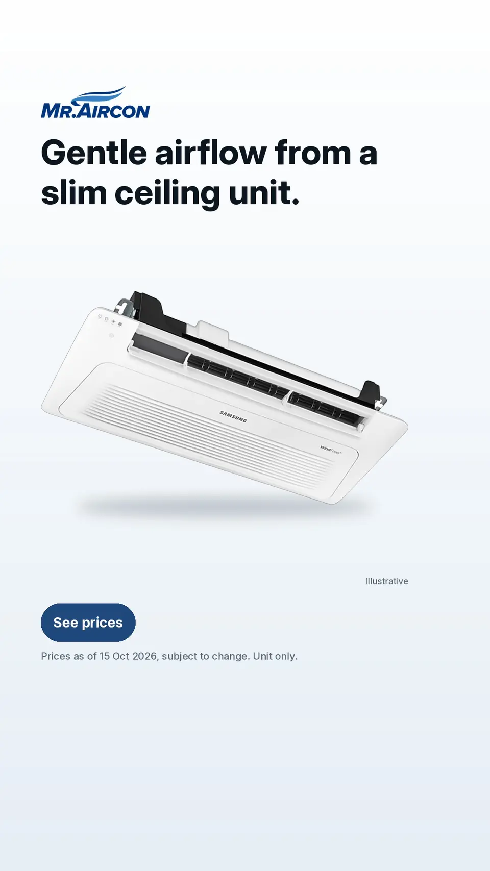 Mr. Aircon TikTok slideshow, 16.5 seconds, silent. Four cards with a slow zoom showing a Samsung WindFree 1-Way Cassette ceiling cassette aircon (manufacturer render, labelled Illustrative): the hook 'Gentle airflow from a slim ceiling unit.', a price card 'From ₱89,180 · 1.5 HP · unit only', a feature card and an end card 'See prices'. Every card has the note 'Prices as of 15 Oct 2026, subject to change. Unit only.'